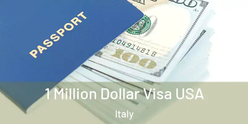  1 Million Dollar Visa USA Italy