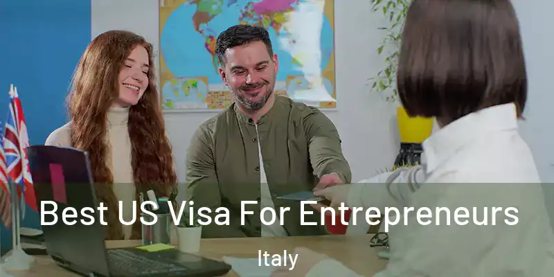  Best US Visa For Entrepreneurs Italy