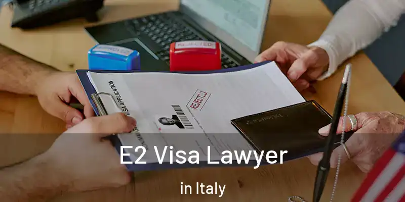  E2 Visa Lawyer in Italy