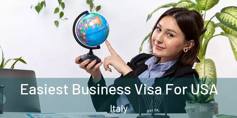  Easiest Business Visa For USA Italy