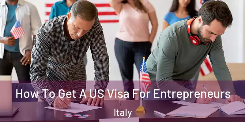  How To Get A US Visa For Entrepreneurs Italy