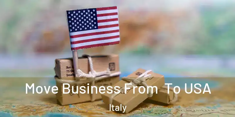  Move Business From To USA Italy