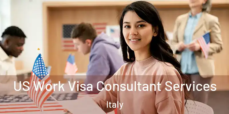  US Work Visa Consultant Services Italy