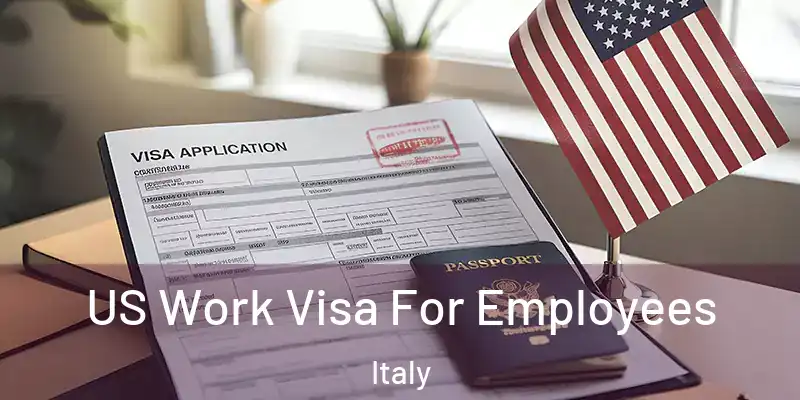  US Work Visa For Employees Italy